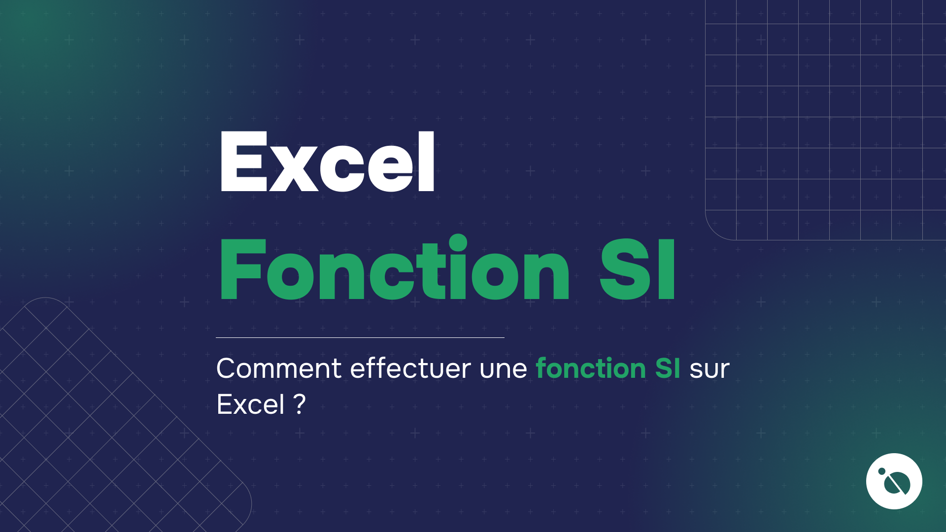 Comprendre et utiliser la fonction SI dans Excel : Comment faire